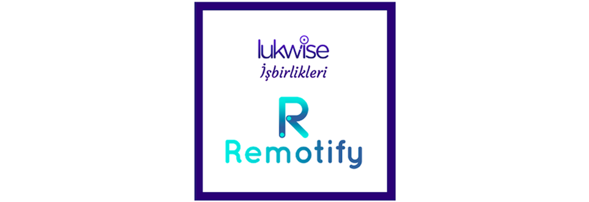 Lukwise-Remotify İşbirliği 